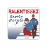 Panneau Ralentissez Sortie d'école